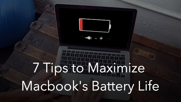 7 tips to maximize Macbook's battery life