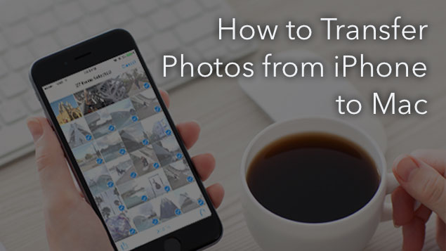 Transfer Photos From Iphone To Mac 3 Ways Nektony Blog