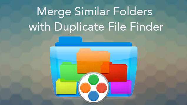 How to merge similar folders with Duplicate File Finder