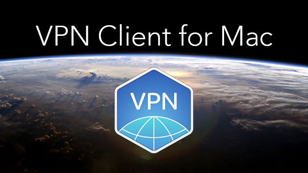 VPN Client for Mac - Secure your Online Privacy