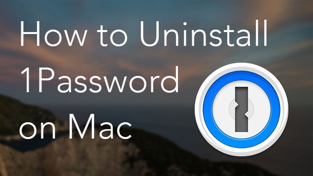 uninstall 1password from mac