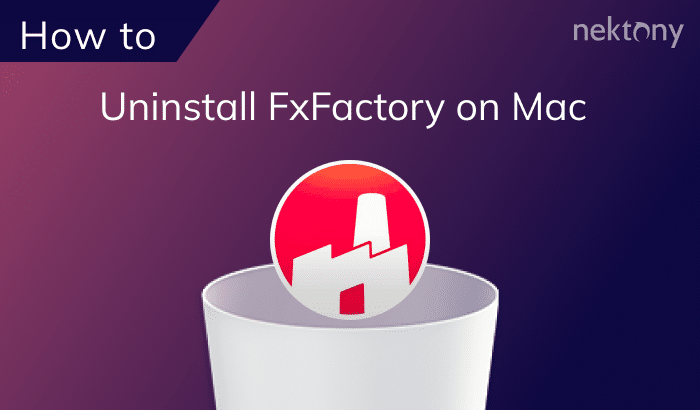 Uninstall FxFactory on Mac