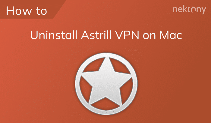 Uninstall Astrill VPN