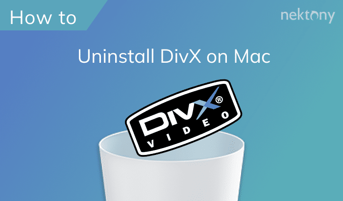 How to Uninstall DivX from Mac