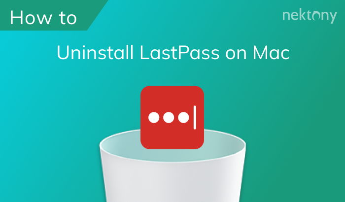 Uninstall LastPass on Mac