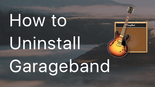 How to Uninstall Garageband