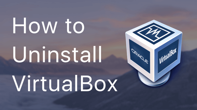 how to uninstall virtualbox machine mac