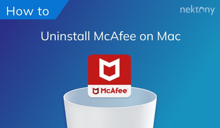 How to uninstall McAfee on Mac: Three proven methods