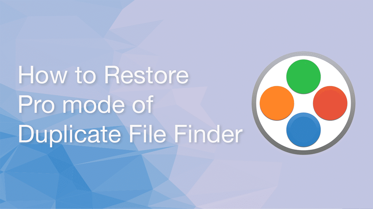 restore pro mode of Duplicate File Finder