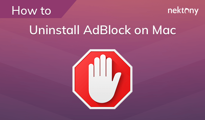 How to disable or uninstall AdBlock on Mac: Guides for all browsers