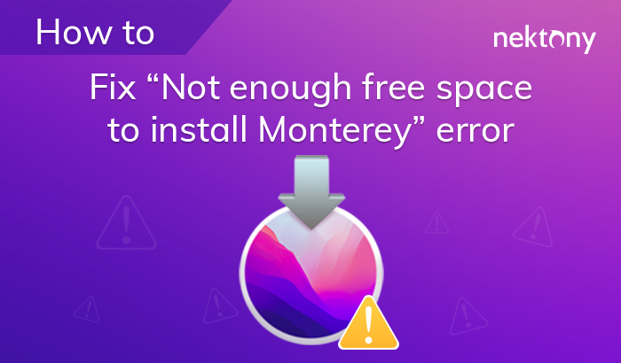 How to fix the "Not enough space for macOS Monterey" error?