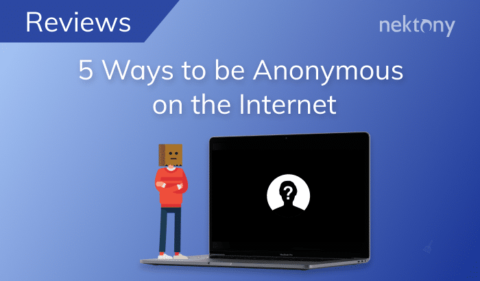 5 Ways to be anonymous on the Internet
