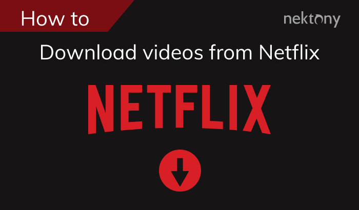 How to download videos from Netflix