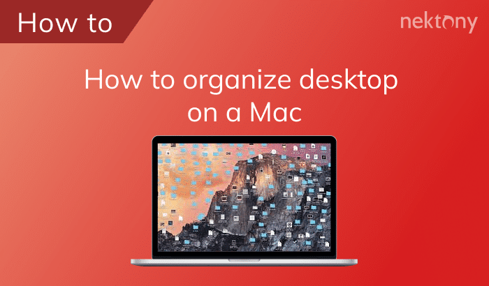 How to organize the desktop on Mac