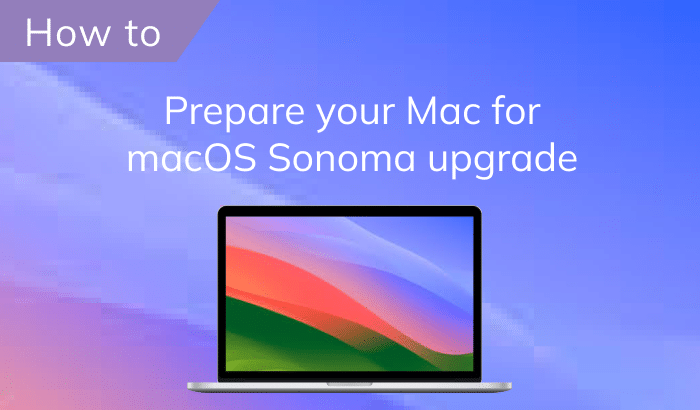 Steps to take on your Mac before macOS Sonoma upgrade