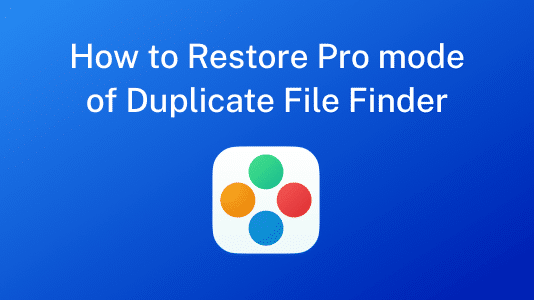 restore pro mode of Duplicate File Finder