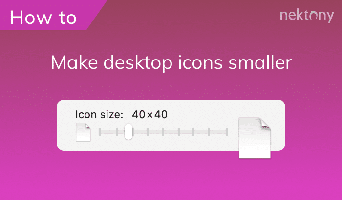 makes desktop icons smaller