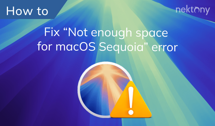 Not enough space for macOS Sequoia? Here is how to fix it.