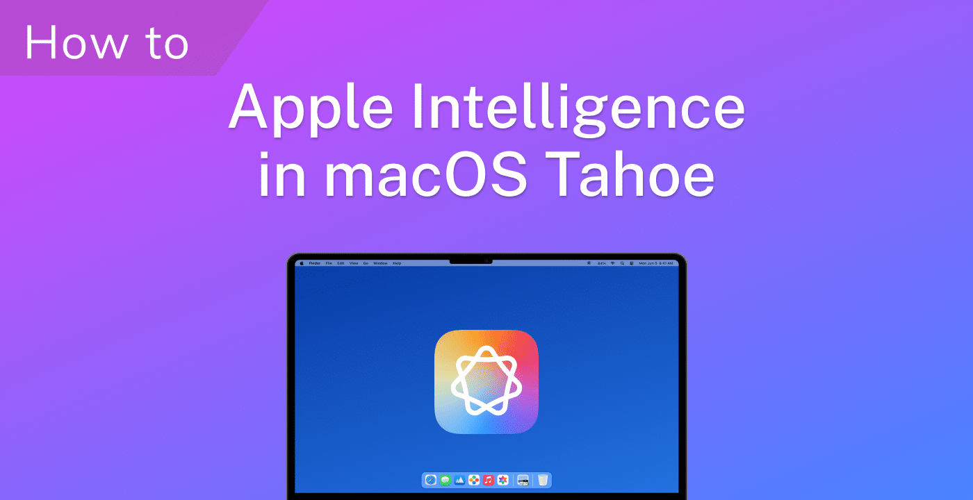 Mastering Apple Intelligence in macOS Tahoe