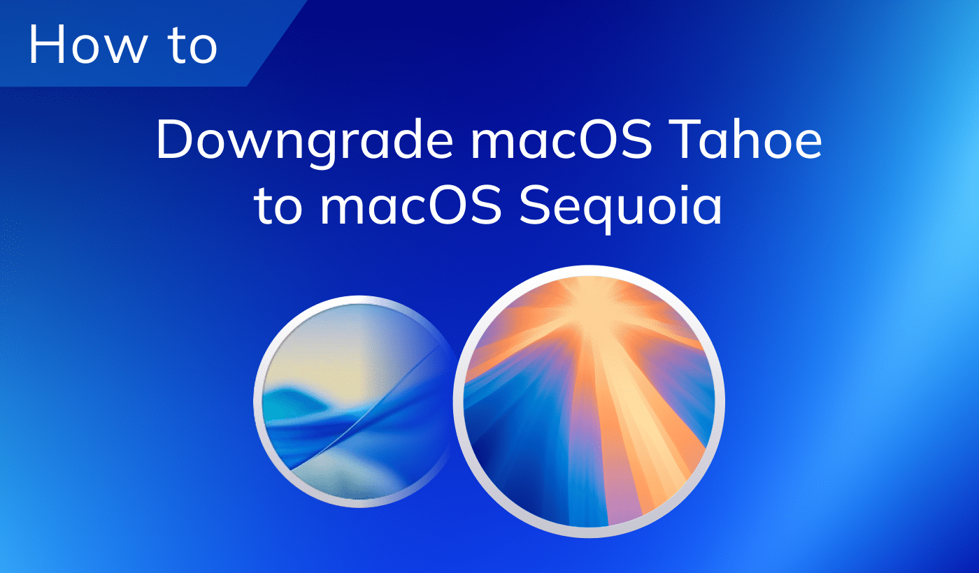 How to downgrade macOS Tahoe to macOS Sequoia