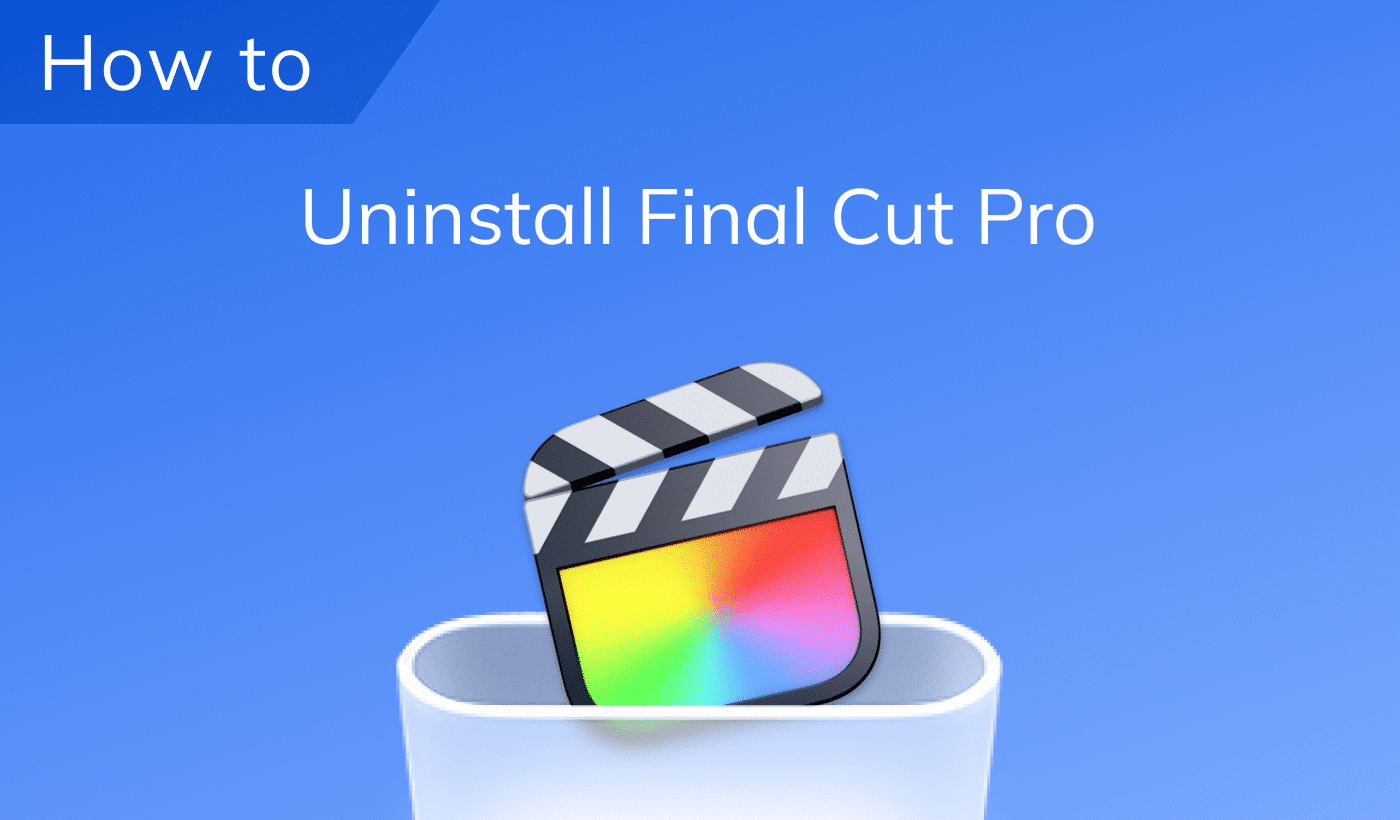How to safely uninstall Final Cut Pro from your Mac