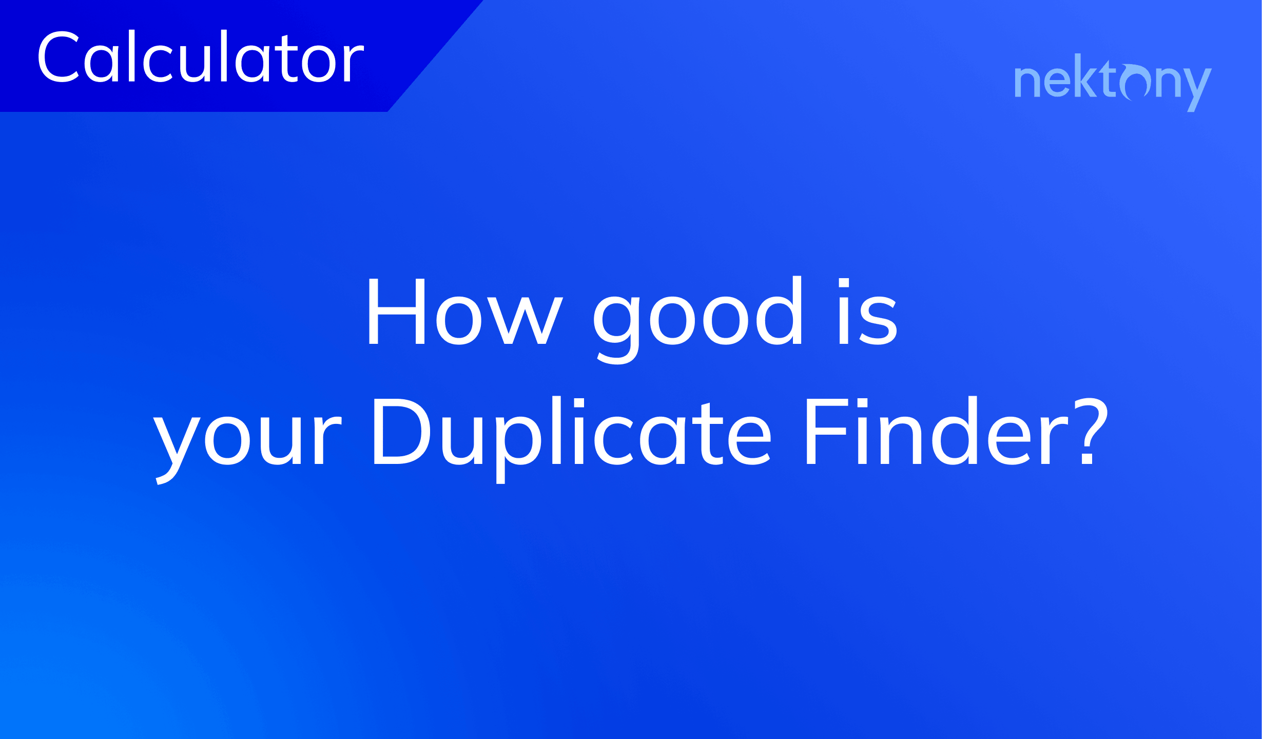 Duplicate Finder Evaluation Calculator