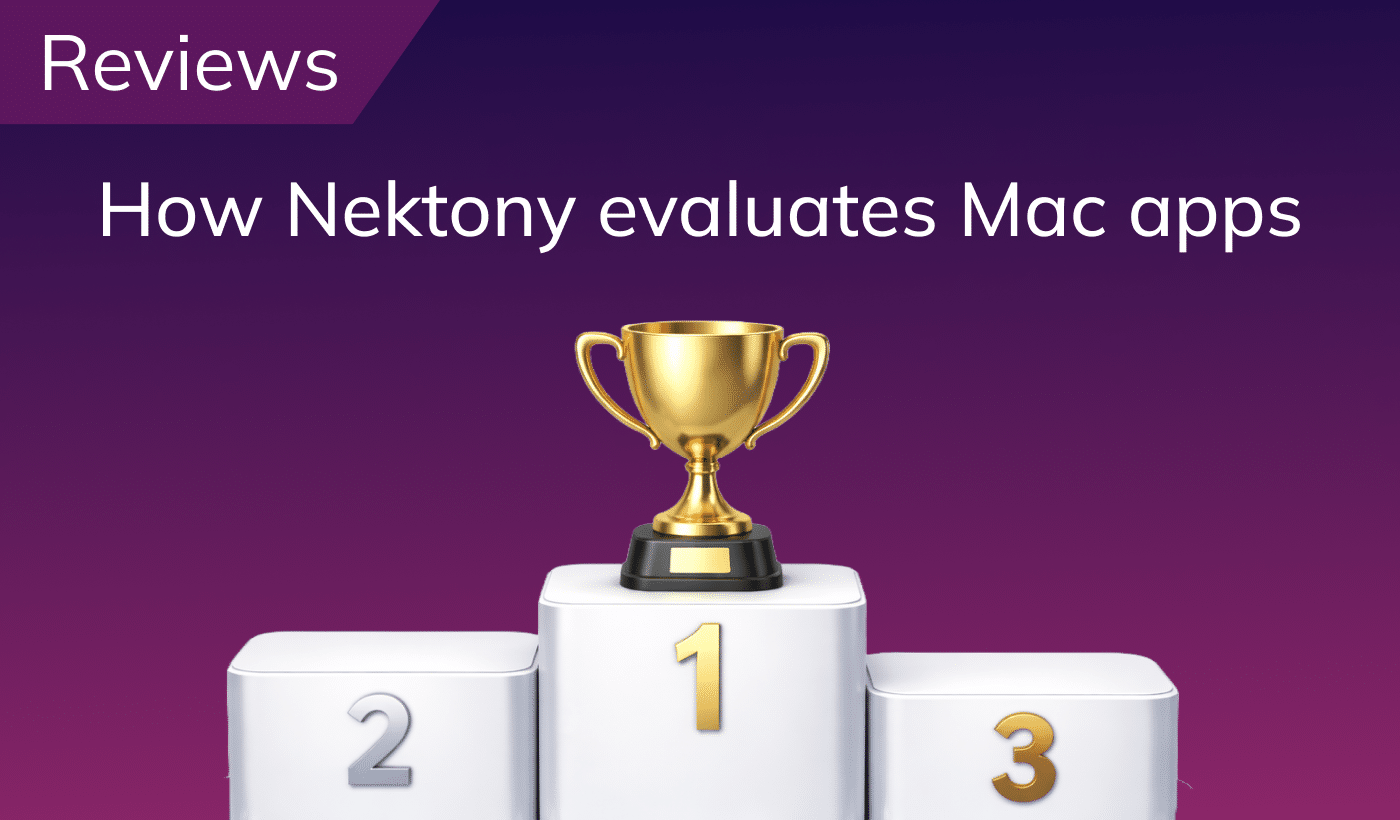The anatomy of a review: How Nektony truly tests Mac apps cover – How Nektony evaluates Mac apps
