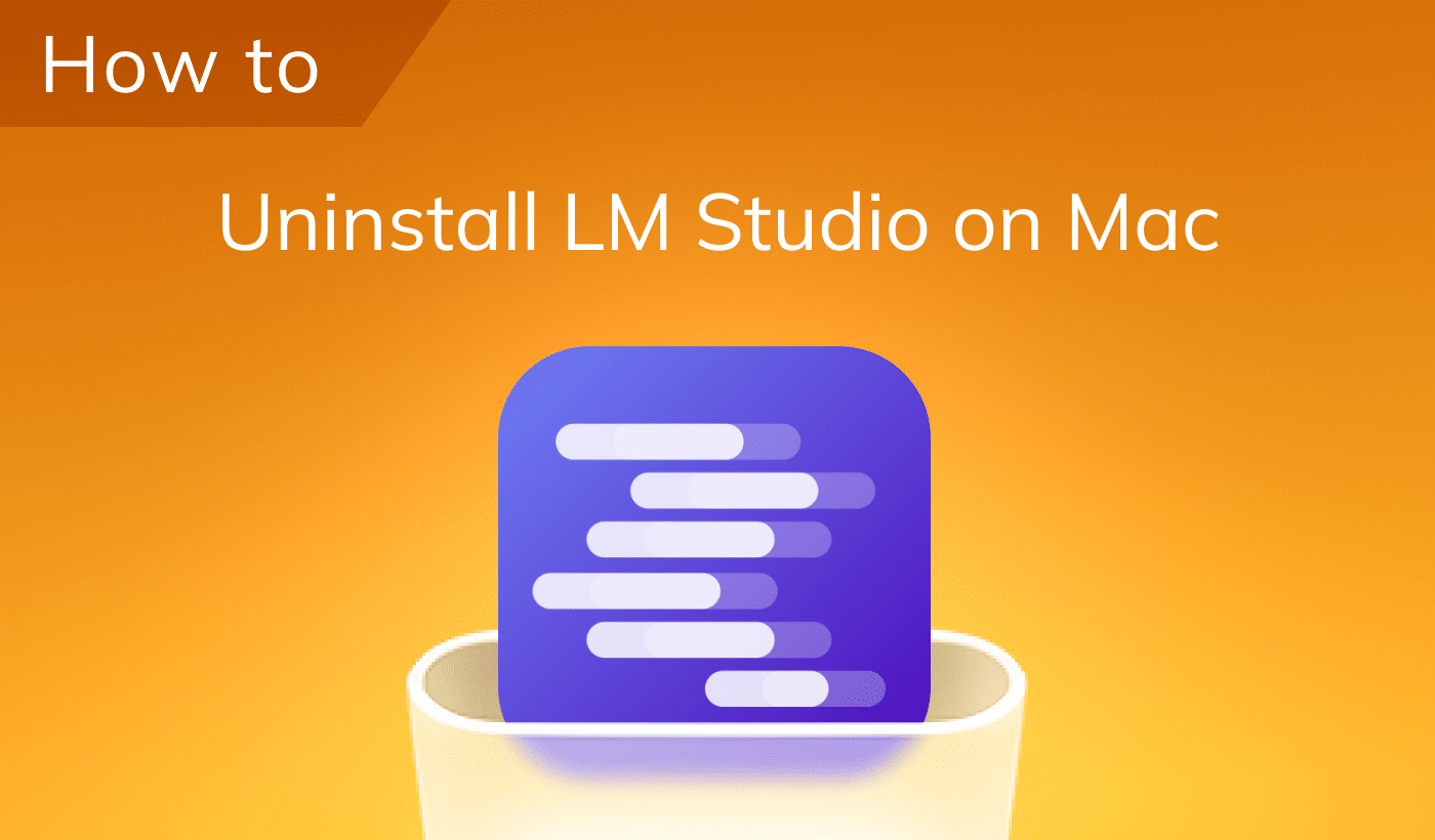 How to uninstall LM Studio on Mac completely: app, models, hidden files Uninstall LM Studio