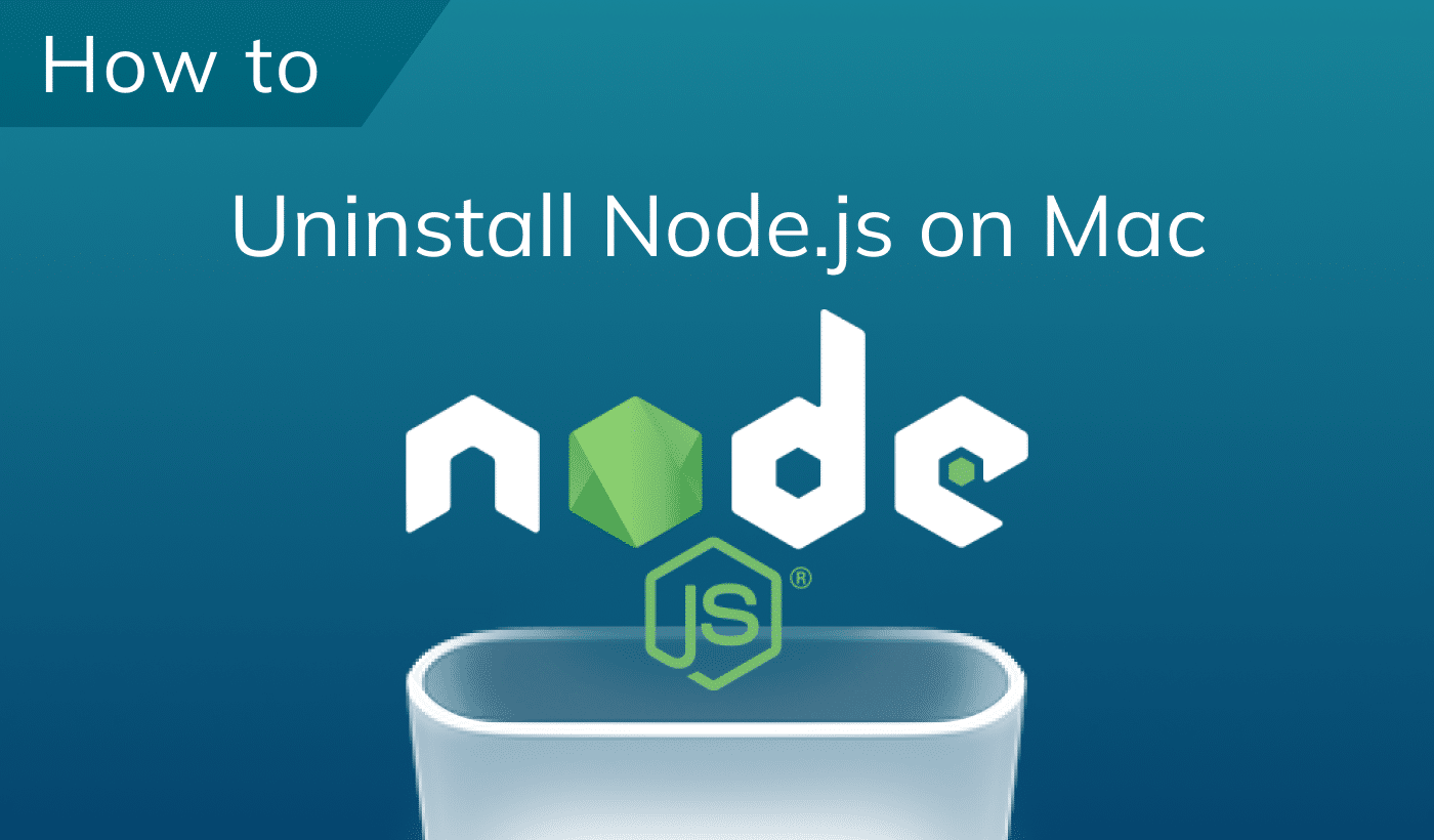 How to uninstall Node.js on a Mac