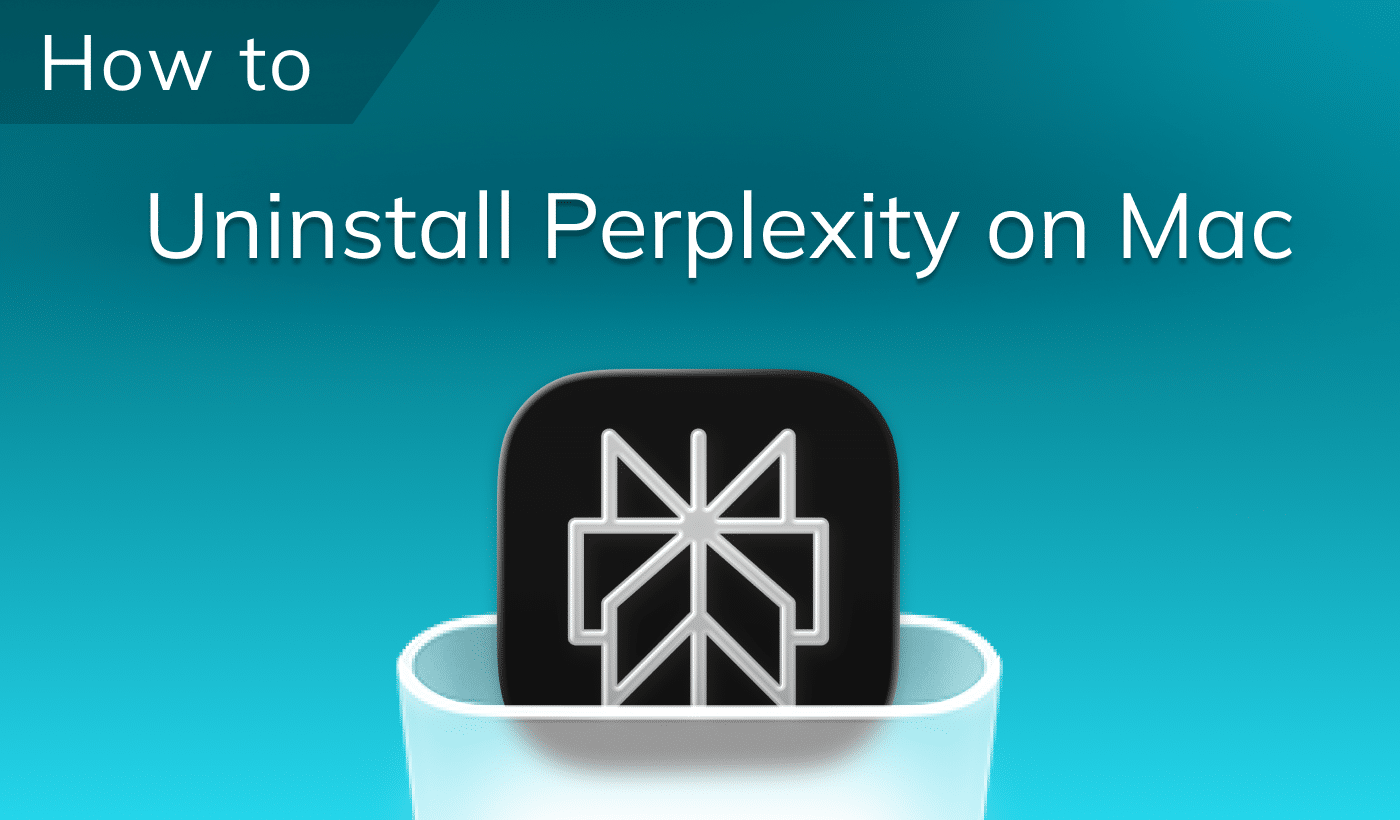How to uninstall Perplexity on Mac